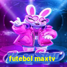 futebol maxtv